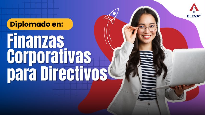 Diplomado en Finanzas Corporativas para Directivos