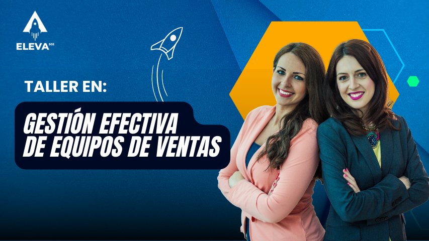 Taller en Gestión Efectiva de Equipos de Venta