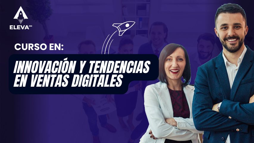 Curso en Innovación y Tendencias en Ventas Digitales