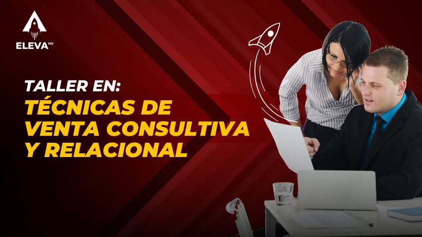 Taller en Técnica de Venta Consultiva y Relacional